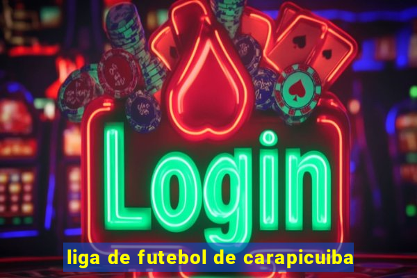 liga de futebol de carapicuiba